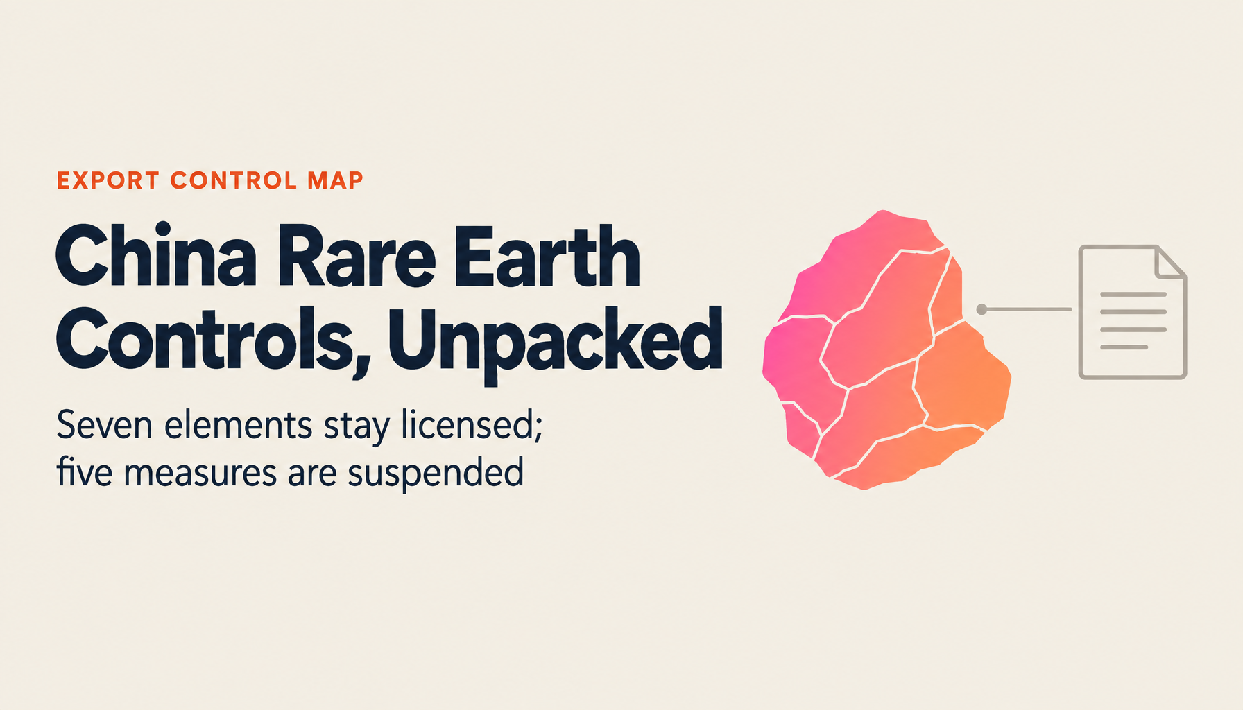 China's Rare Earth Export Controls 2025–2026 — 7 Permanent Elements, Suspended Rules, and Licensing for Global Supply Chains